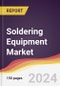 Soldering Equipment Market Report: Trends, Forecast and Competitive Analysis to 2030 - Product Image