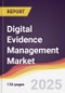 Digital Evidence Management Market Report: Trends, Forecast and Competitive Analysis to 2030 - Product Image