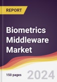 Biometrics Middleware Market Report: Trends, Forecast and Competitive Analysis to 2030- Product Image