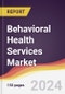 Behavioral Health Services Market Report: Trends, Forecast and Competitive Analysis to 2030 - Product Image