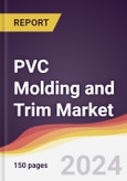 PVC Molding and Trim Market Report: Trends, Forecast and Competitive Analysis to 2030- Product Image