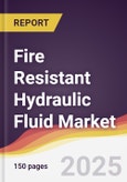 Fire Resistant Hydraulic Fluid Market Report: Trends, Forecast and Competitive Analysis to 2030- Product Image