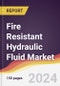 Fire Resistant Hydraulic Fluid Market Report: Trends, Forecast and Competitive Analysis to 2030 - Product Image