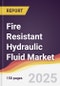 Fire Resistant Hydraulic Fluid Market Report: Trends, Forecast and Competitive Analysis to 2031 - Product Image