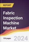 Fabric Inspection Machine Market Report: Trends, Forecast and Competitive Analysis to 2030- Product Image