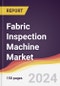 Fabric Inspection Machine Market Report: Trends, Forecast and Competitive Analysis to 2030 - Product Thumbnail Image