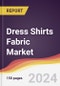 Dress Shirts Fabric Market Report: Trends, Forecast and Competitive Analysis to 2030 - Product Image