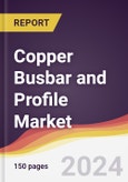 Copper Busbar and Profile Market Report: Trends, Forecast and Competitive Analysis to 2030- Product Image