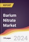 Barium Nitrate Market Report: Trends, Forecast and Competitive Analysis to 2030 - Product Image