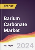 Barium Carbonate Market Report: Trends, Forecast and Competitive Analysis to 2030- Product Image