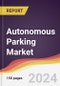 Autonomous Parking Market Report: Trends, Forecast and Competitive Analysis to 2030 - Product Image