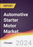 Automotive Starter Motor Market Report: Trends, Forecast and Competitive Analysis to 2030- Product Image
