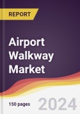 Airport Walkway Market Report: Trends, Forecast and Competitive Analysis to 2030- Product Image