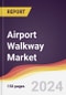 Airport Walkway Market Report: Trends, Forecast and Competitive Analysis to 2030 - Product Image