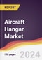 Aircraft Hangar Market Report: Trends, Forecast and Competitive Analysis to 2030 - Product Thumbnail Image