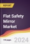 Flat Safety Mirror Market Report: Trends, Forecast and Competitive Analysis to 2030 - Product Image