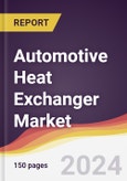 Automotive Heat Exchanger Market Report: Trends, Forecast and Competitive Analysis to 2030- Product Image