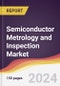 Semiconductor Metrology and Inspection Market Report: Trends, Forecast and Competitive Analysis to 2030 - Product Thumbnail Image