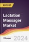 Lactation Massager Market Report: Trends, Forecast and Competitive Analysis to 2030 - Product Image