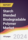 Starch Blended Biodegradable Polymer Market Report: Trends, Forecast and Competitive Analysis to 2030- Product Image