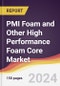 PMI Foam and Other High Performance Foam Core Market Report: Trends, Forecast and Competitive Analysis to 2030 - Product Thumbnail Image