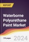 Waterborne Polyurethane Paint Market Report: Trends, Forecast and Competitive Analysis to 2030 - Product Image