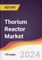 Thorium Reactor Market Report: Trends, Forecast and Competitive Analysis to 2030 - Product Image