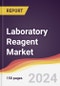 Laboratory Reagent Market Report: Trends, Forecast and Competitive Analysis to 2030 - Product Image