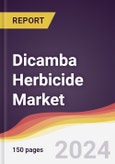 Dicamba Herbicide Market Report: Trends, Forecast and Competitive Analysis to 2030- Product Image