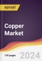 Copper Market Report: Trends, Forecast and Competitive Analysis to 2030 - Product Image