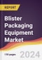 Blister Packaging Equipment Market Report: Trends, Forecast and Competitive Analysis to 2030 - Product Image