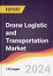 Drone Logistic and Transportation Market Report: Trends, Forecast and Competitive Analysis to 2030 - Product Thumbnail Image
