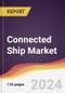 Connected Ship Market Report: Trends, Forecast and Competitive Analysis to 2030 - Product Image