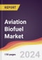 Aviation Biofuel Market Report: Trends, Forecast and Competitive Analysis to 2030 - Product Image