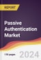 Passive Authentication Market Report: Trends, Forecast and Competitive Analysis to 2030 - Product Thumbnail Image