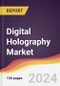 Digital Holography Market Report: Trends, Forecast and Competitive Analysis to 2030 - Product Image