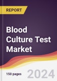Blood Culture Test Market Report: Trends, Forecast and Competitive Analysis to 2030- Product Image