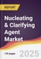 Nucleating & Clarifying Agent Market Report: Trends, Forecast and Competitive Analysis to 2030 - Product Thumbnail Image