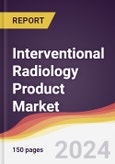 Interventional Radiology Product Market Report: Trends, Forecast and Competitive Analysis to 2030- Product Image
