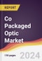 Co Packaged Optic Market Report: Trends, Forecast and Competitive Analysis to 2030 - Product Image
