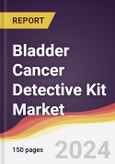 Bladder Cancer Detective Kit Market Report: Trends, Forecast and Competitive Analysis to 2030- Product Image