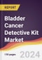 Bladder Cancer Detective Kit Market Report: Trends, Forecast and Competitive Analysis to 2030 - Product Image