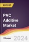 PVC Additive Market Report: Trends, Forecast and Competitive Analysis to 2030 - Product Image