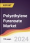 Polyethylene Furanoate Market Report: Trends, Forecast and Competitive Analysis to 2030 - Product Image