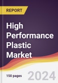 High Performance Plastic Market Report: Trends, Forecast and Competitive Analysis to 2030- Product Image