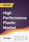 High Performance Plastic Market Report: Trends, Forecast and Competitive Analysis to 2030 - Product Thumbnail Image