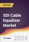 SDI Cable Equalizer Market Report: Trends, Forecast and Competitive Analysis to 2030 - Product Thumbnail Image