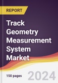 Track Geometry Measurement System Market Report: Trends, Forecast and Competitive Analysis to 2030- Product Image