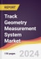 Track Geometry Measurement System Market Report: Trends, Forecast and Competitive Analysis to 2030 - Product Image