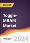 Toggle-MRAM Market Report: Trends, Forecast and Competitive Analysis to 2030 - Product Thumbnail Image